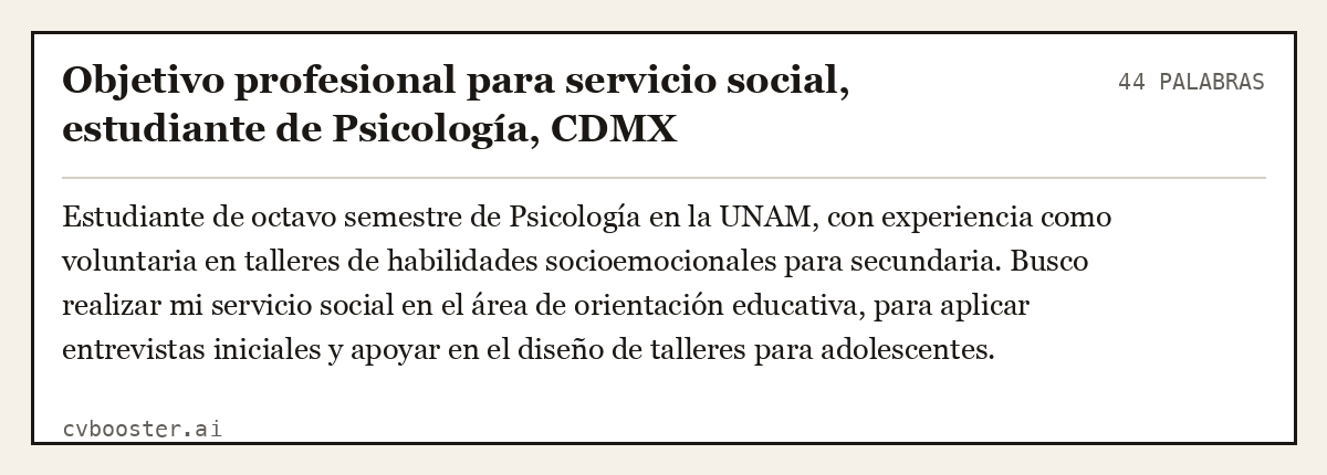 Ejemplo completo: Objetivo profesional para servicio social, estudiante de Psicología, CDMX, 44 palabras