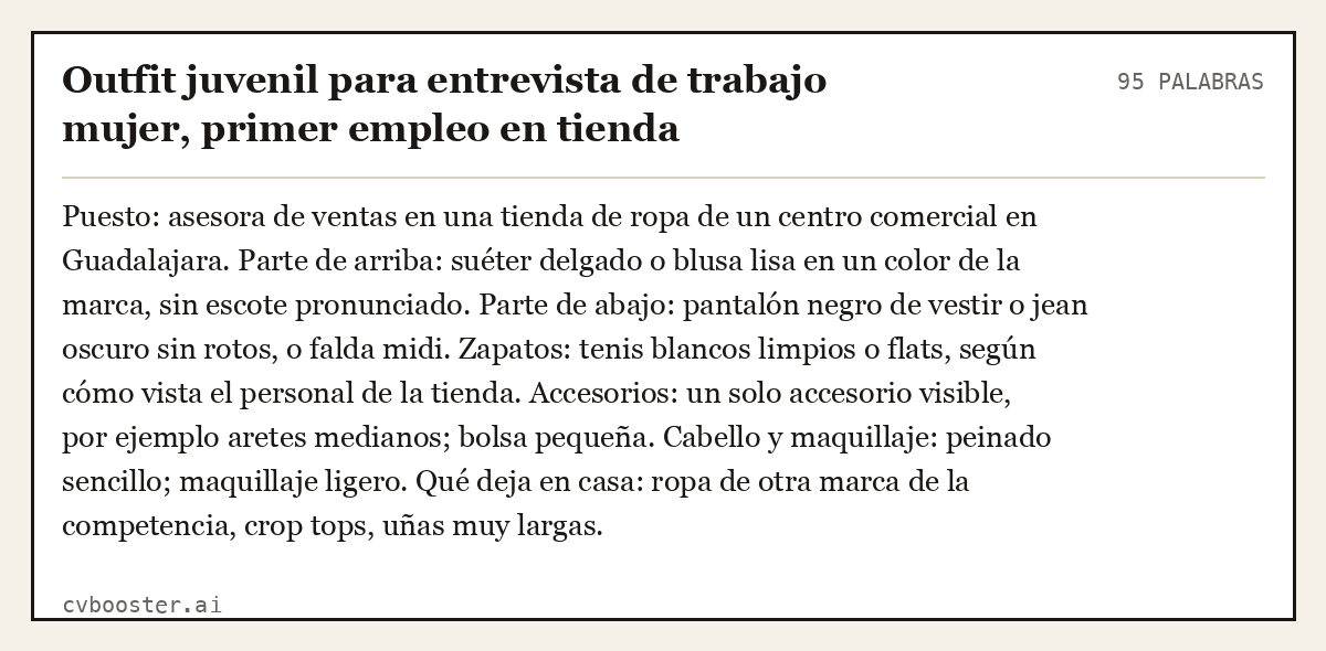 Ejemplo completo: Outfit juvenil para entrevista de trabajo mujer, primer empleo en tienda, 95 palabras