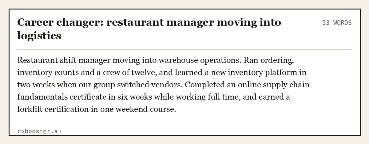 Complete Career changer: restaurant manager moving into logistics example, 53 words, laid out as it would sit in the application form