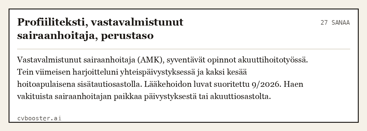 Valmis esimerkki: Profiiliteksti, vastavalmistunut sairaanhoitaja, perustaso, 27 sanaa
