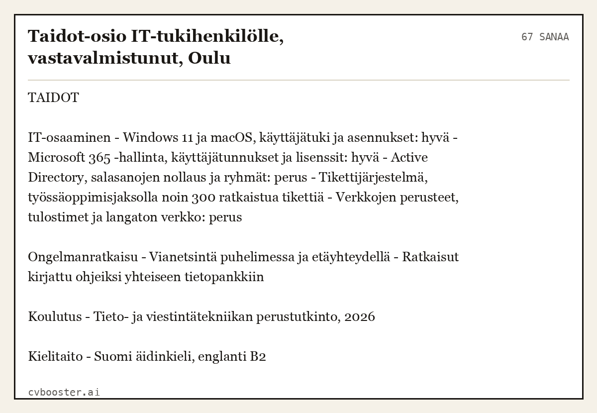 Valmis esimerkki: Taidot-osio IT-tukihenkilölle, vastavalmistunut, Oulu, 67 sanaa