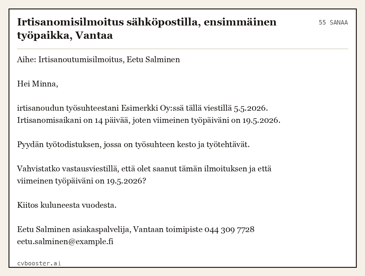 Valmis esimerkki: Irtisanomisilmoitus sähköpostilla, ensimmäinen työpaikka, Vantaa, 55 sanaa