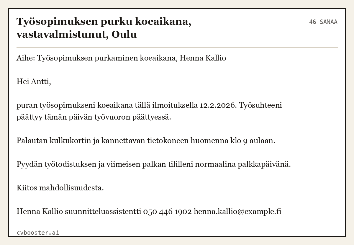 Valmis esimerkki: Työsopimuksen purku koeaikana, vastavalmistunut, Oulu, 46 sanaa