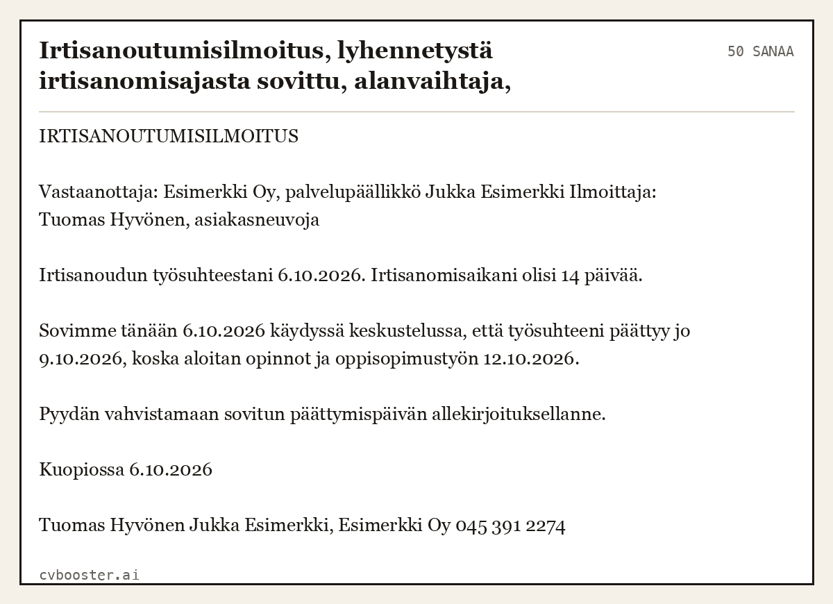 Valmis esimerkki: Irtisanoutumisilmoitus, lyhennetystä irtisanomisajasta sovittu, alanvaihtaja, Kuopio, 50 sanaa