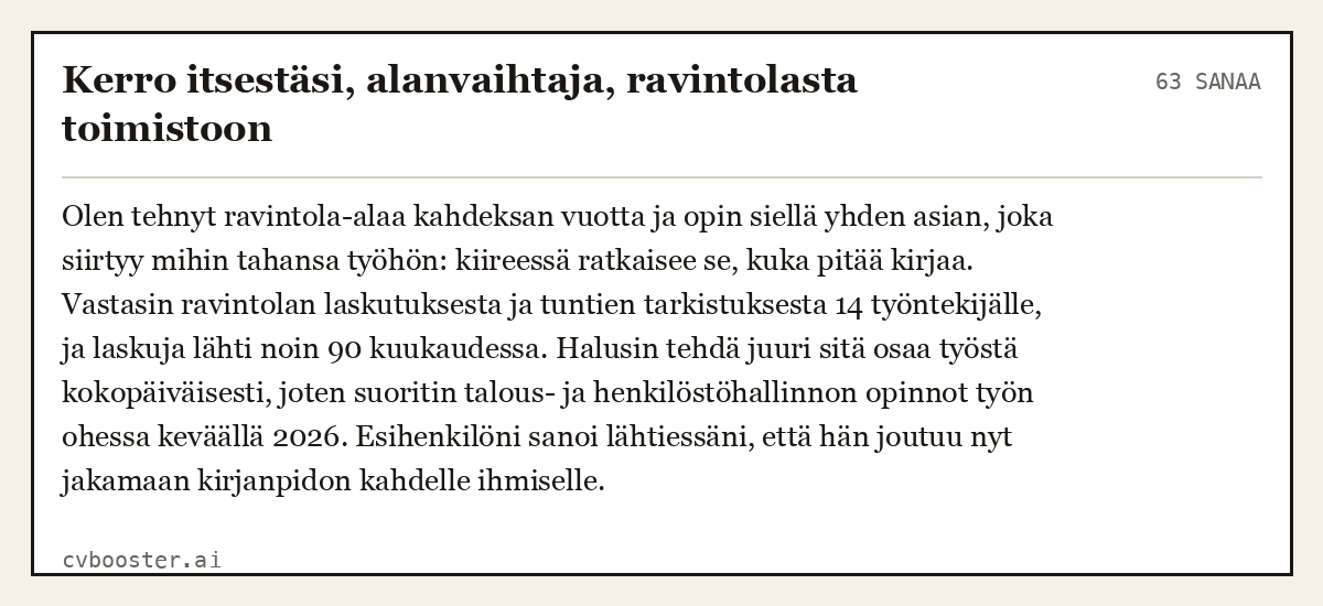 Valmis esimerkki: Kerro itsestäsi, alanvaihtaja, ravintolasta toimistoon, 63 sanaa