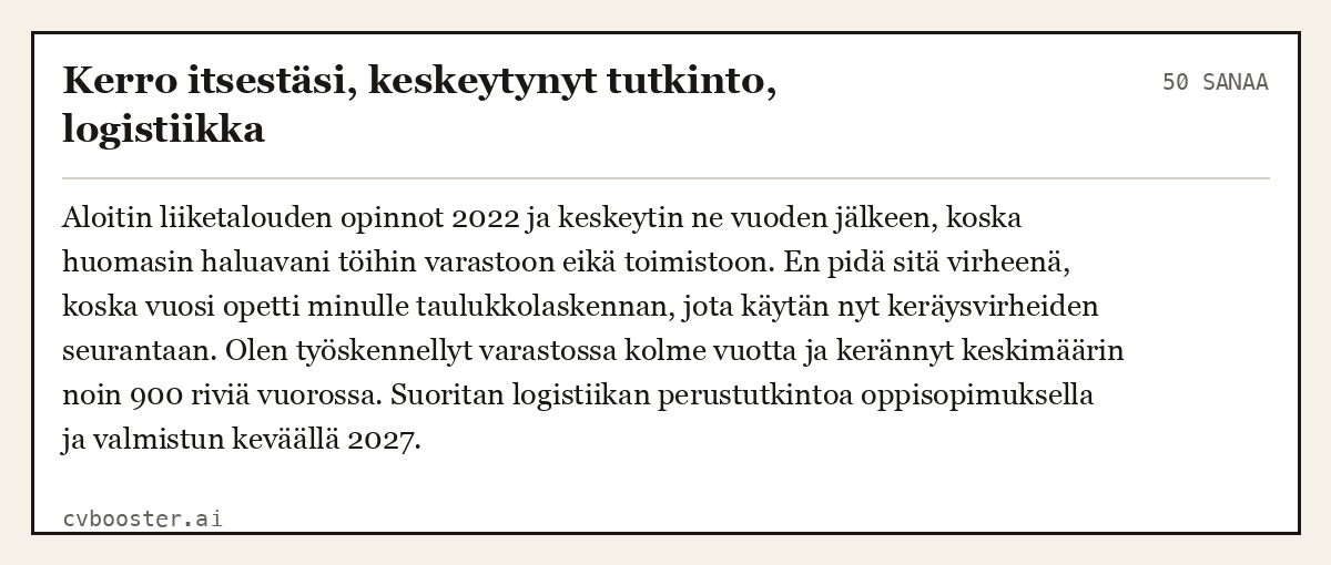 Valmis esimerkki: Kerro itsestäsi, keskeytynyt tutkinto, logistiikka, 50 sanaa