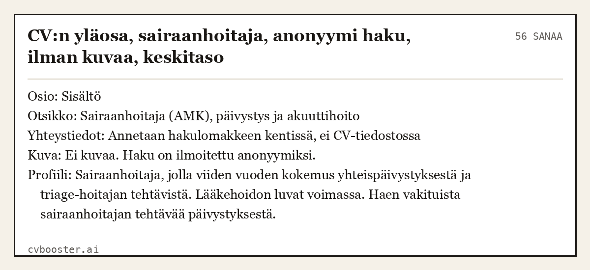 Valmis esimerkki: CV:n yläosa, sairaanhoitaja, anonyymi haku, ilman kuvaa, keskitaso, 56 sanaa