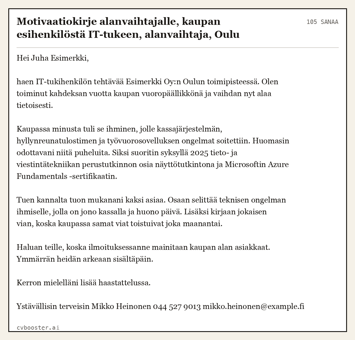 Valmis esimerkki: Motivaatiokirje alanvaihtajalle, kaupan esihenkilöstä IT-tukeen, alanvaihtaja, Oulu, 105 sanaa