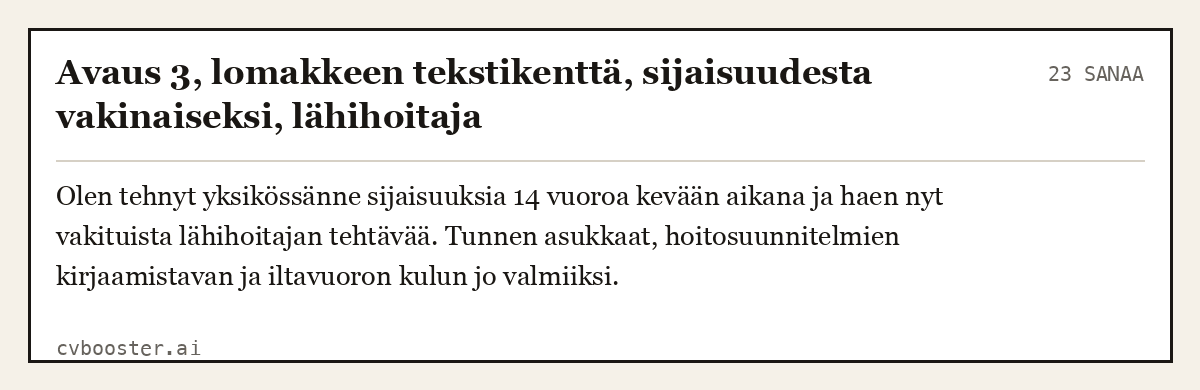 Valmis esimerkki: Avaus 3, lomakkeen tekstikenttä, sijaisuudesta vakinaiseksi, lähihoitaja, 23 sanaa