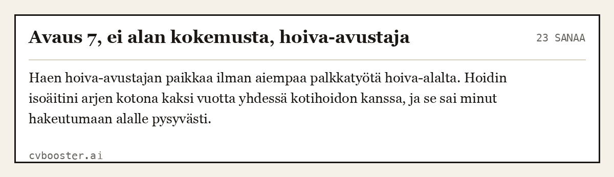 Valmis esimerkki: Avaus 7, ei alan kokemusta, hoiva-avustaja, 23 sanaa