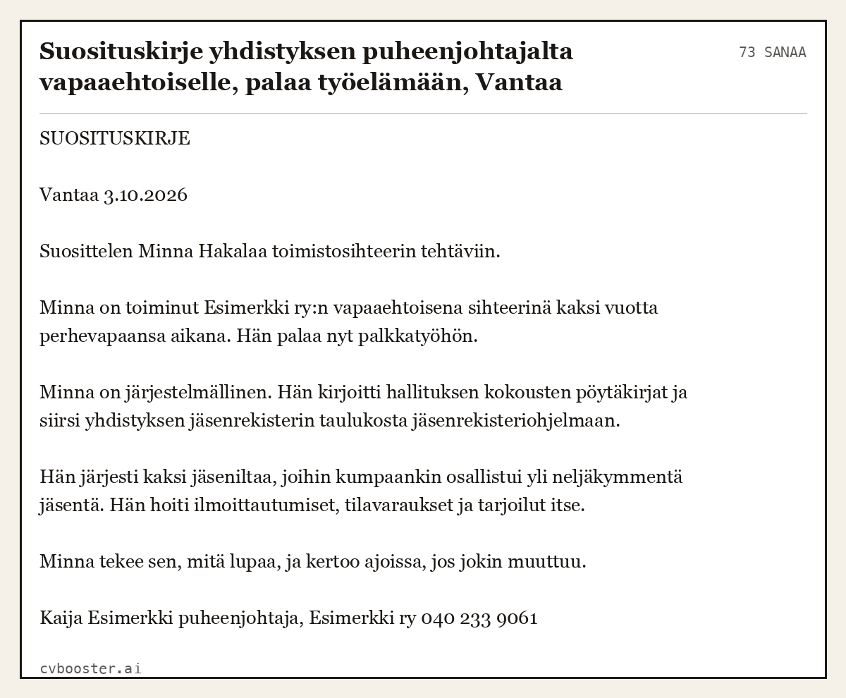 Valmis esimerkki: Suosituskirje yhdistyksen puheenjohtajalta vapaaehtoiselle, palaa työelämään, Vantaa, 73 sanaa