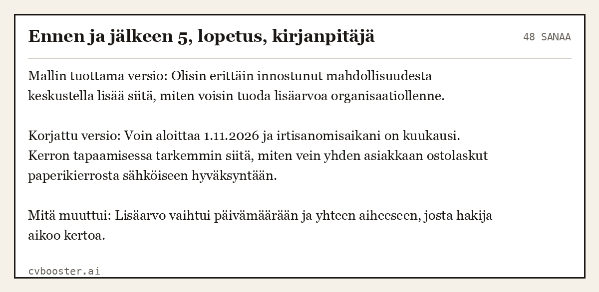 Valmis esimerkki: Ennen ja jälkeen 5, lopetus, kirjanpitäjä, 48 sanaa