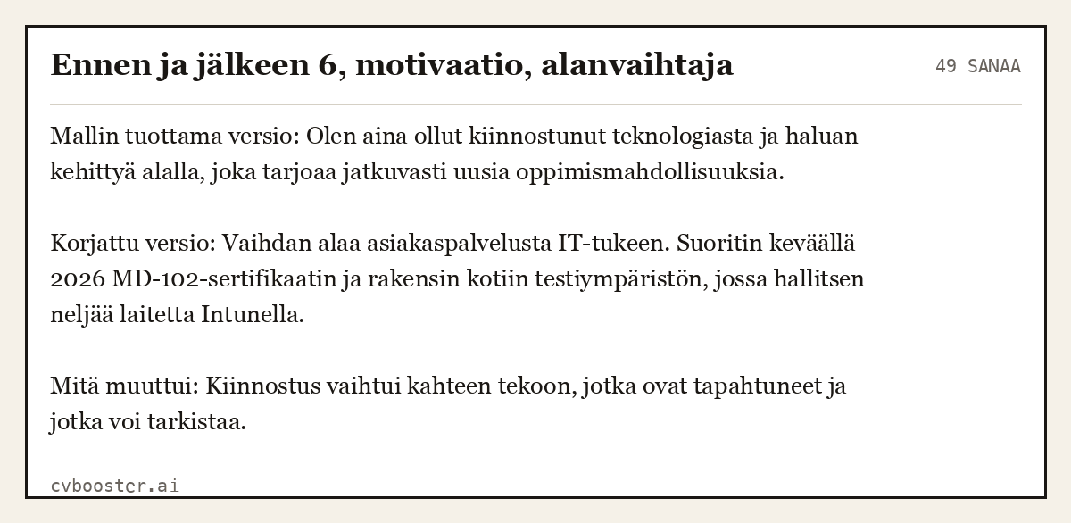 Valmis esimerkki: Ennen ja jälkeen 6, motivaatio, alanvaihtaja, 49 sanaa