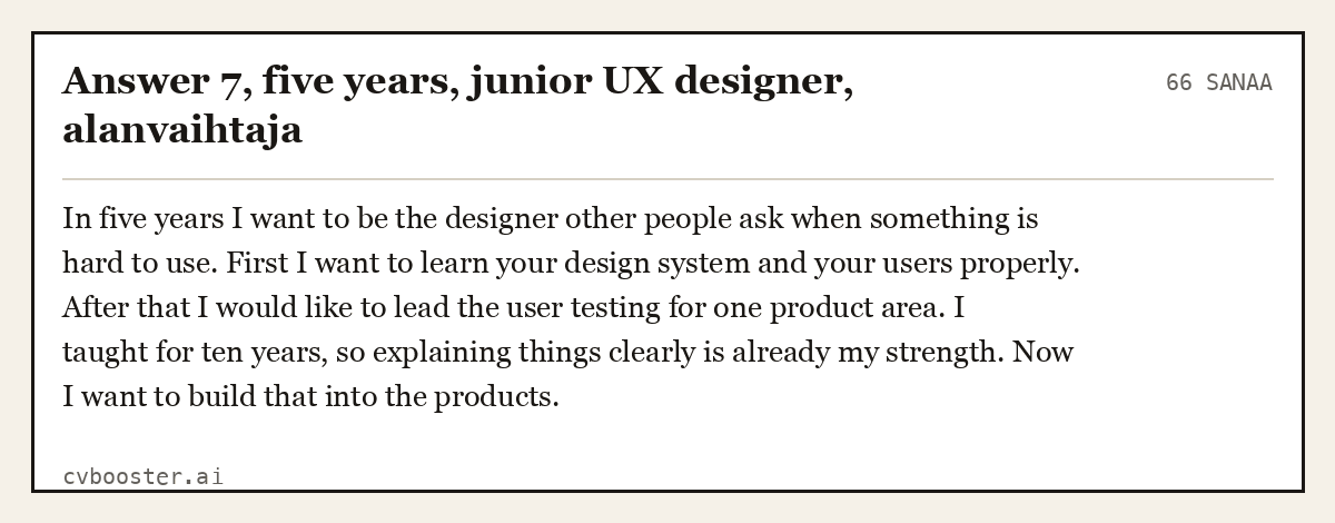Valmis esimerkki: Answer 7, five years, junior UX designer, alanvaihtaja, 66 sanaa