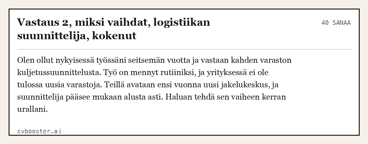 Valmis esimerkki: Vastaus 2, miksi vaihdat, logistiikan suunnittelija, kokenut, 40 sanaa