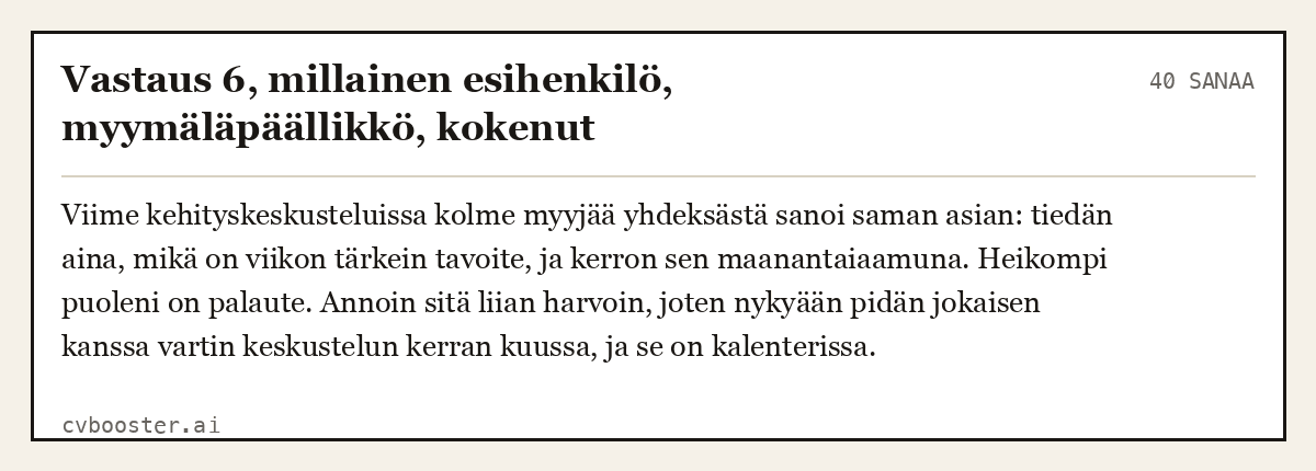Valmis esimerkki: Vastaus 6, millainen esihenkilö, myymäläpäällikkö, kokenut, 40 sanaa