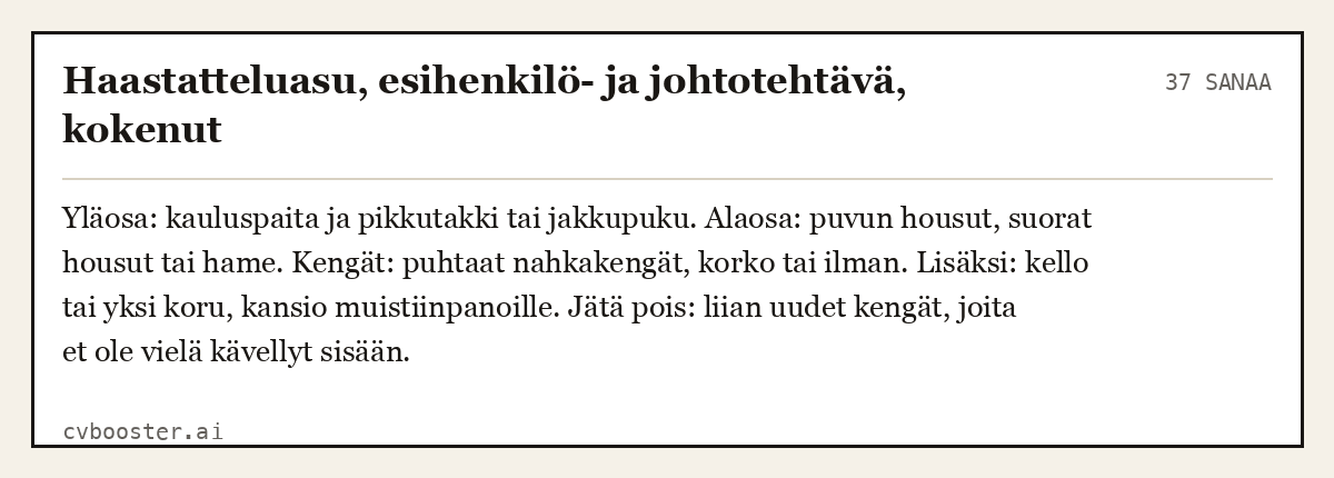 Valmis esimerkki: Haastatteluasu, esihenkilö- ja johtotehtävä, kokenut, 37 sanaa