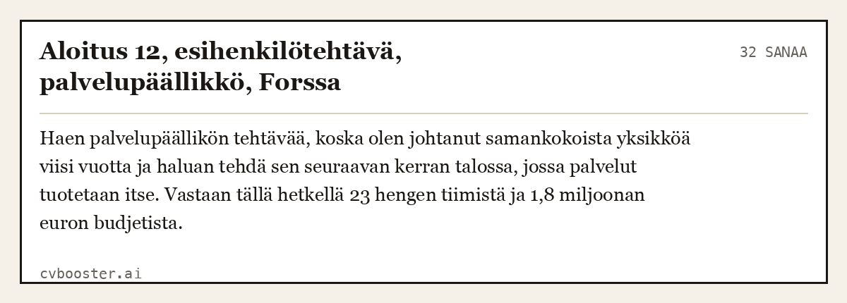 Valmis esimerkki: Aloitus 12, esihenkilötehtävä, palvelupäällikkö, Forssa, 32 sanaa