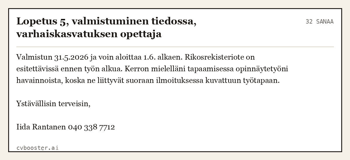 Valmis esimerkki: Lopetus 5, valmistuminen tiedossa, varhaiskasvatuksen opettaja, 32 sanaa