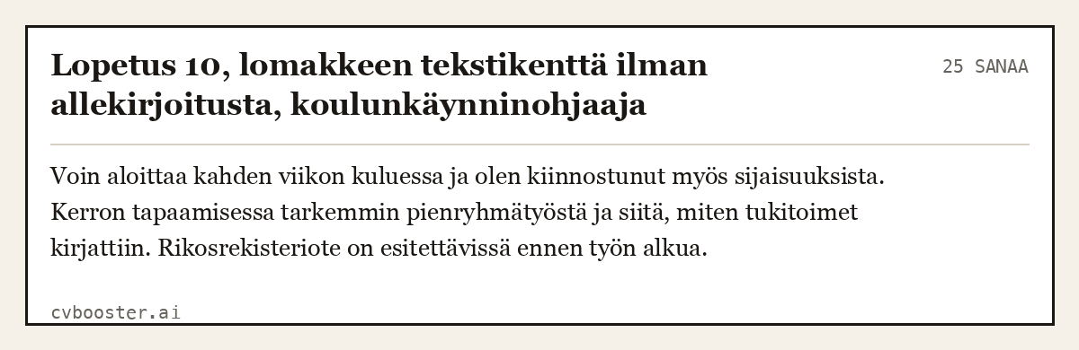 Valmis esimerkki: Lopetus 10, lomakkeen tekstikenttä ilman allekirjoitusta, koulunkäynninohjaaja, 25 sanaa