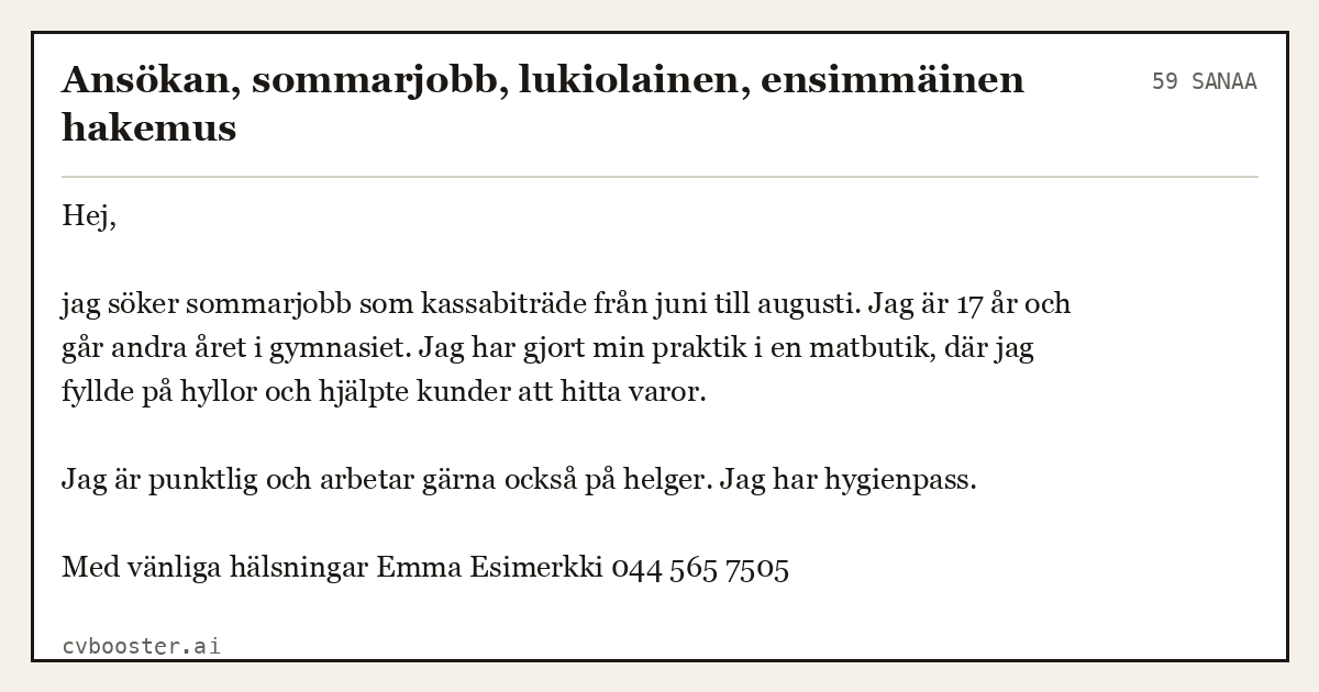 Valmis esimerkki: Ansökan, sommarjobb, lukiolainen, ensimmäinen hakemus, 59 sanaa