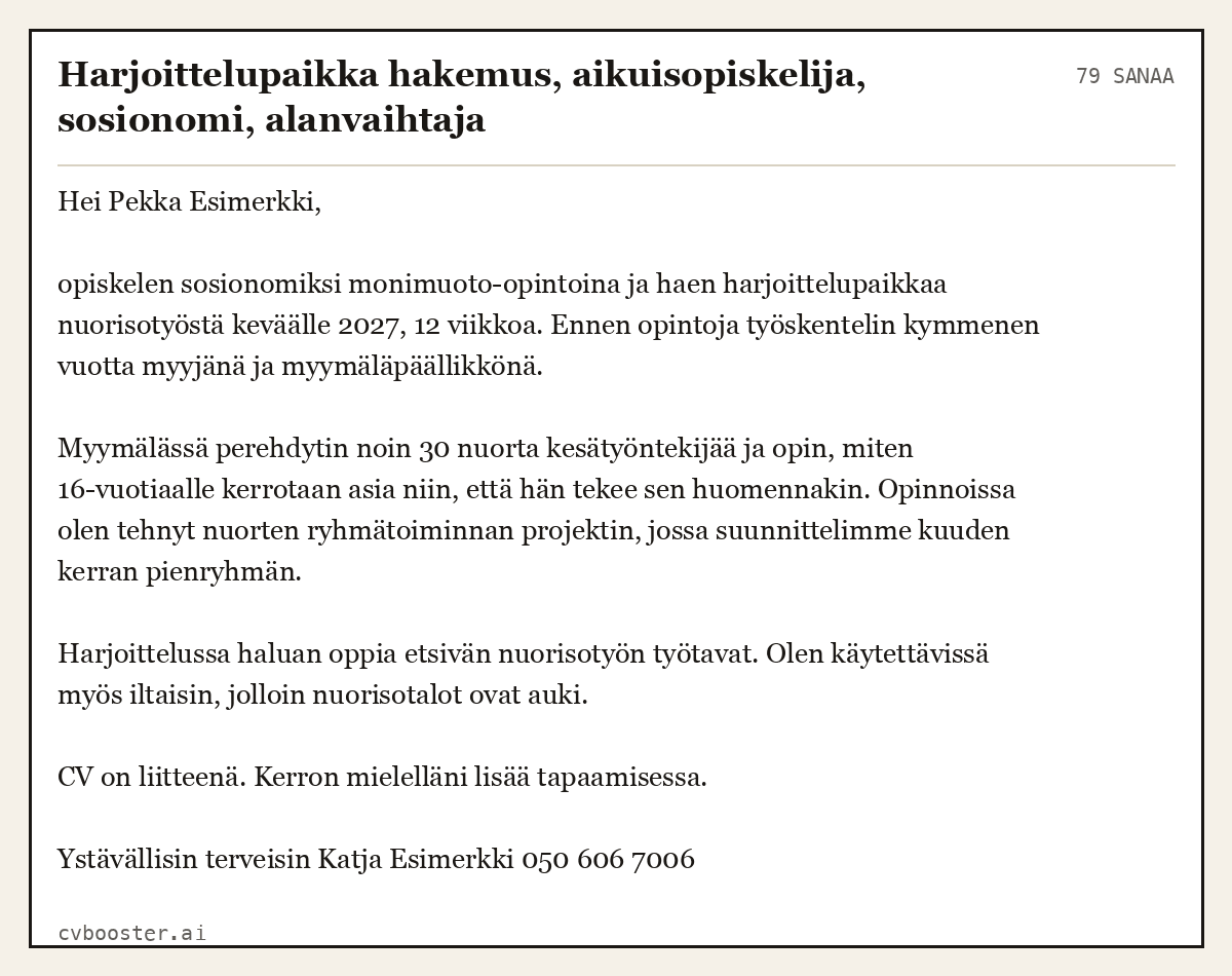 Valmis esimerkki: Harjoittelupaikka hakemus, aikuisopiskelija, sosionomi, alanvaihtaja, 79 sanaa