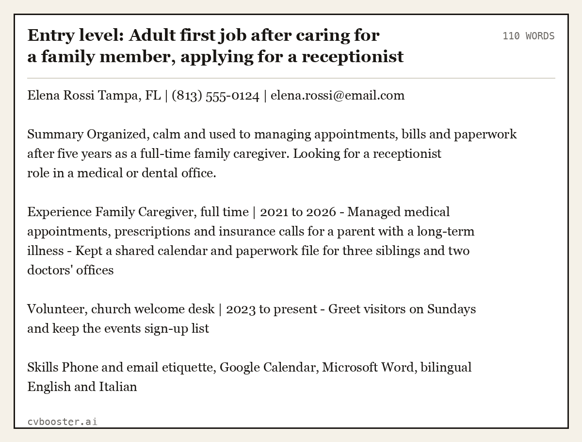 Complete Entry level: Adult first job after caring for a family member, applying for a receptionist role example, 110 words, laid out as it would sit in the application form