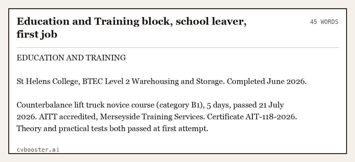Complete Education and Training block, school leaver, first job example, 45 words, laid out as it would sit in the application form