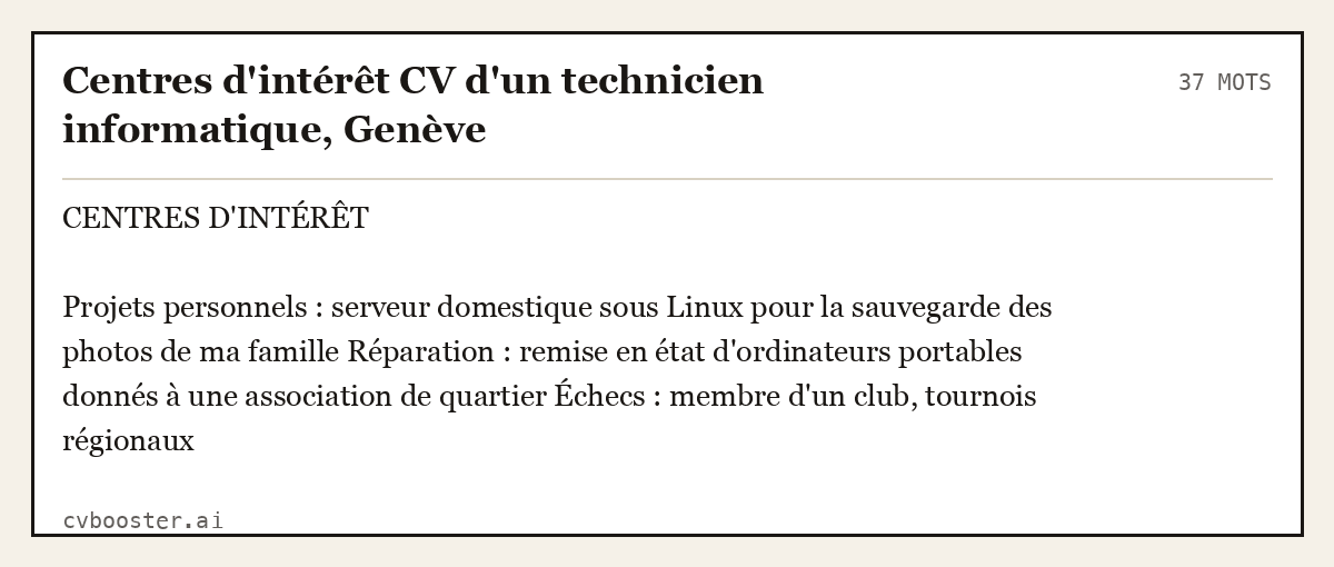 Exemple complet: Centres d'intérêt CV d'un technicien informatique, Genève, 37 mots