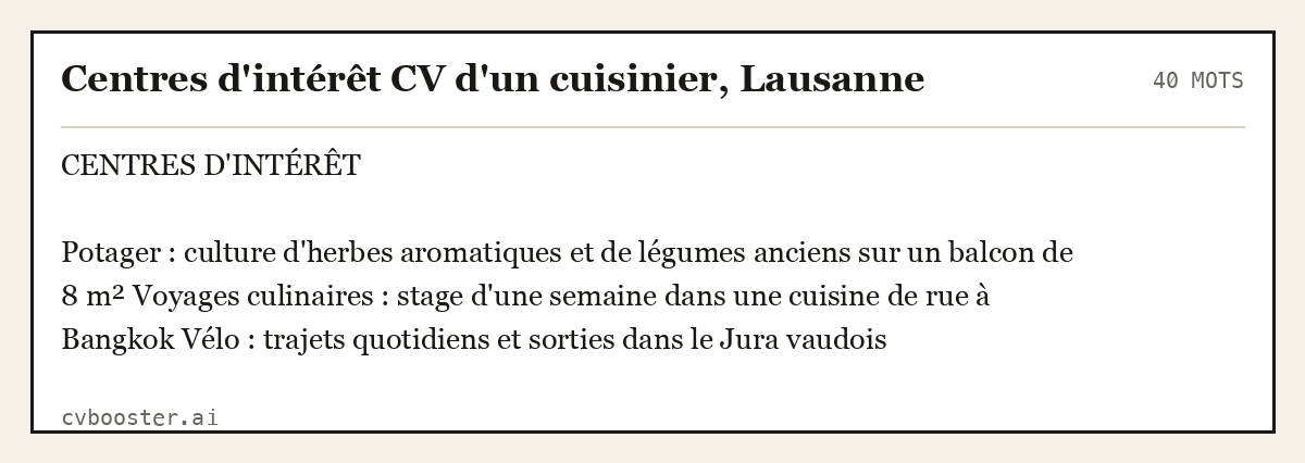 Exemple complet: Centres d'intérêt CV d'un cuisinier, Lausanne, 40 mots