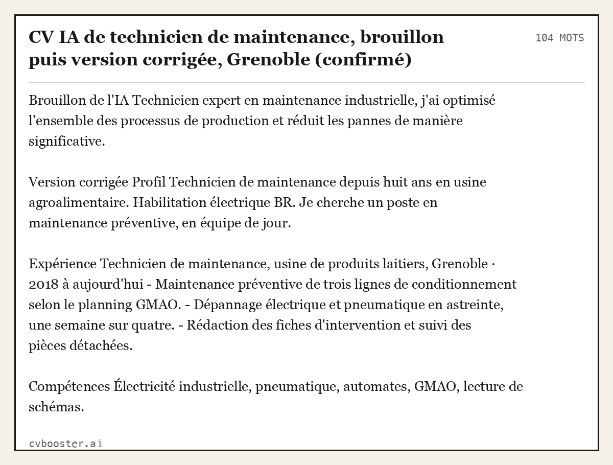 Exemple complet: CV IA de technicien de maintenance, brouillon puis version corrigée, Grenoble (confirmé), 104 mots
