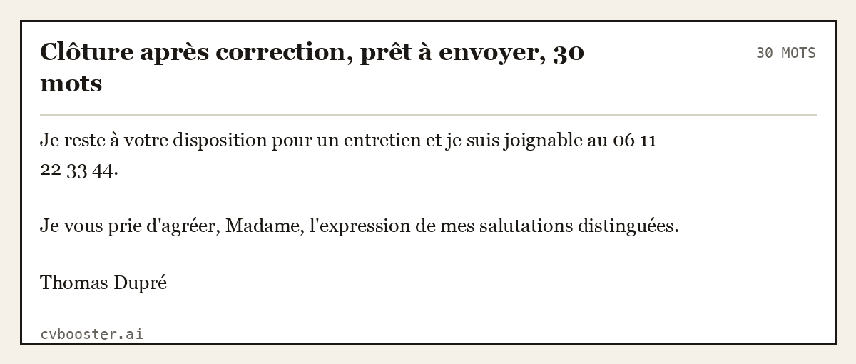 Exemple complet: Clôture après correction, prêt à envoyer, 30 mots, 30 mots