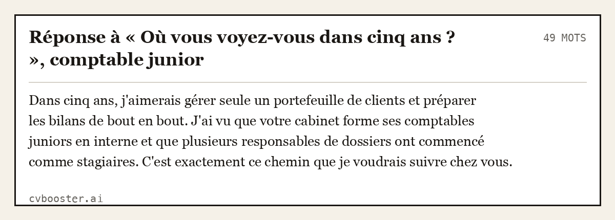 Exemple complet: Réponse à « Où vous voyez-vous dans cinq ans ? », comptable junior, 49 mots