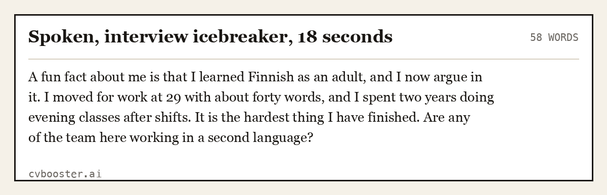 Complete Spoken, interview icebreaker, 18 seconds example, 58 words, laid out as it would sit in the application form