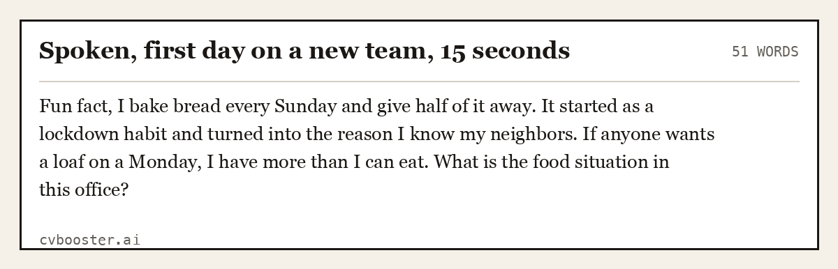 Complete Spoken, first day on a new team, 15 seconds example, 51 words, laid out as it would sit in the application form