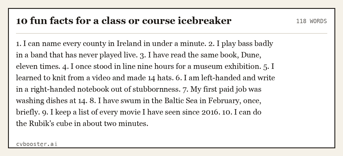 Complete 10 fun facts for a class or course icebreaker example, 118 words, laid out as it would sit in the application form