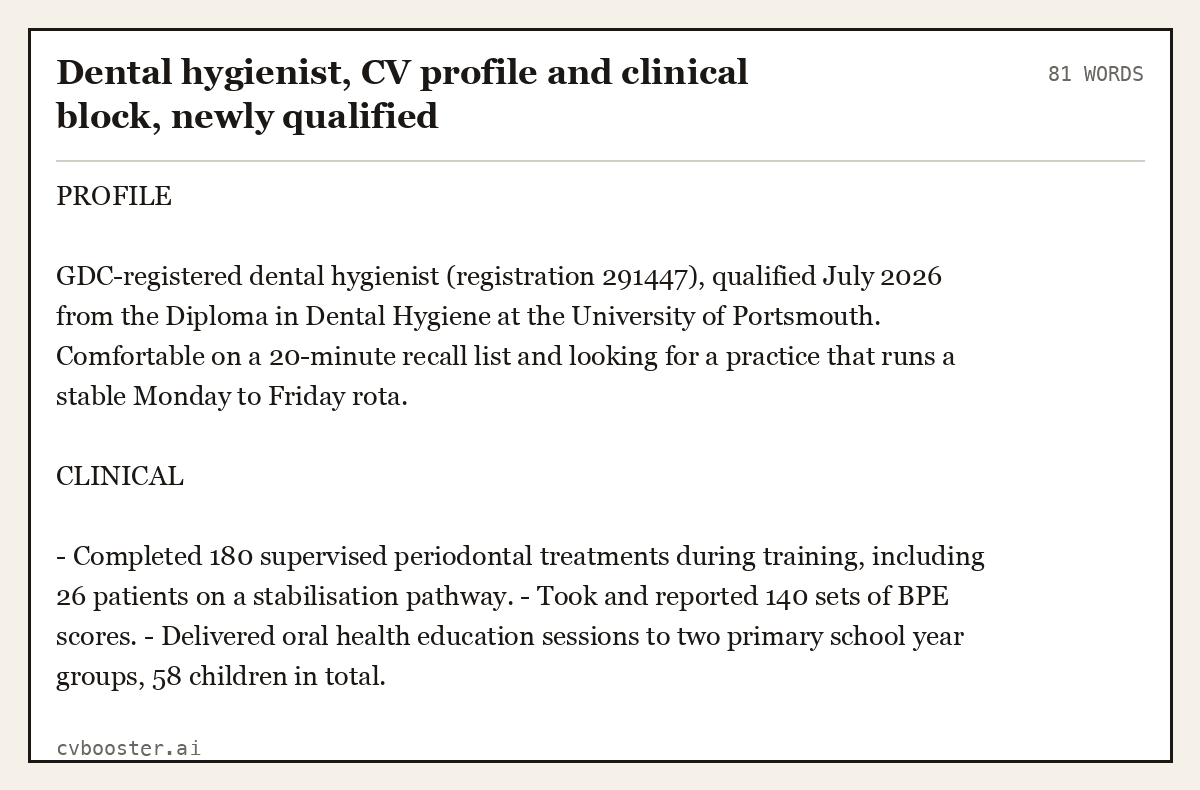 Complete Dental hygienist, CV profile and clinical block, newly qualified example, 81 words, laid out as it would sit in the application form