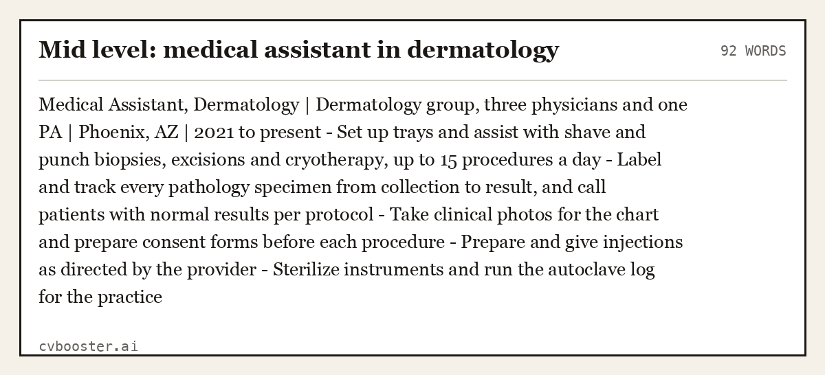 Complete Mid level: medical assistant in dermatology example, 92 words, laid out as it would sit in the application form