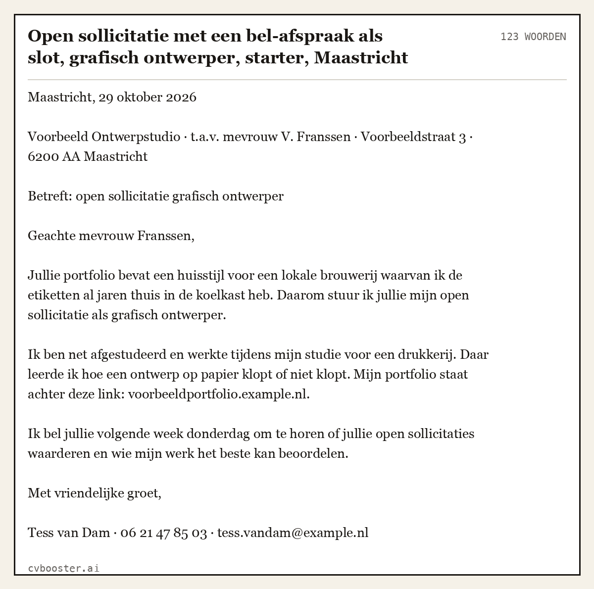 Uitgewerkt voorbeeld: Open sollicitatie met een bel-afspraak als slot, grafisch ontwerper, starter, Maastricht, 123 woorden