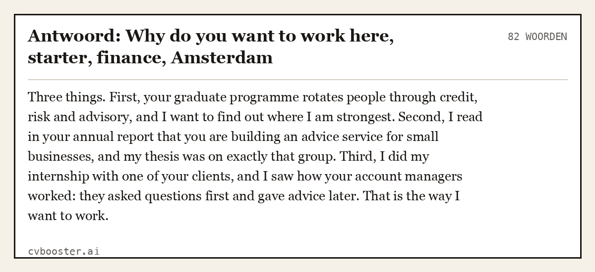 Uitgewerkt voorbeeld: Antwoord: Why do you want to work here, starter, finance, Amsterdam, 82 woorden