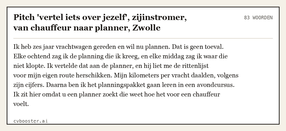 Uitgewerkt voorbeeld: Pitch 'vertel iets over jezelf', zijinstromer, van chauffeur naar planner, Zwolle, 83 woorden