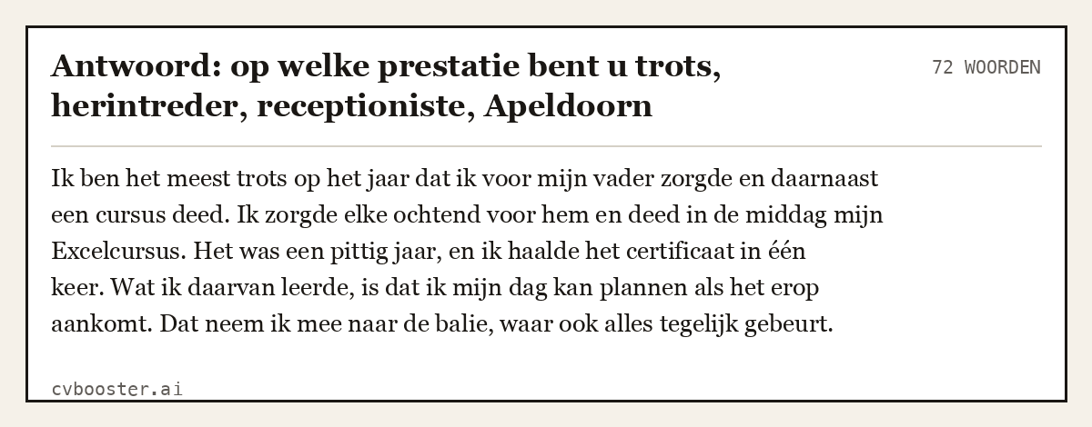 Uitgewerkt voorbeeld: Antwoord: op welke prestatie bent u trots, herintreder, receptioniste, Apeldoorn, 72 woorden