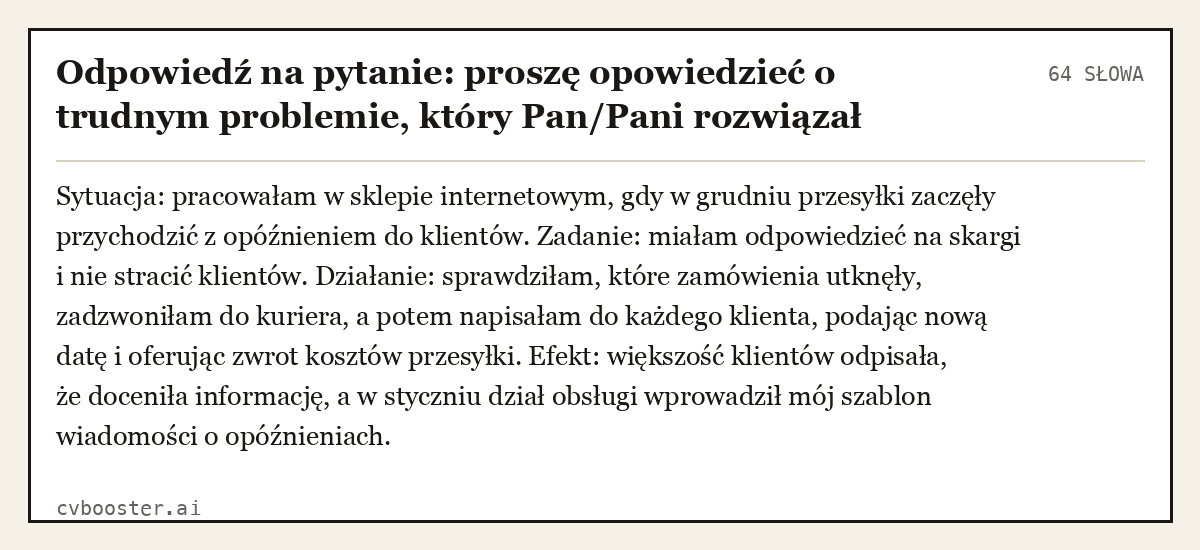 Gotowy przykład: Odpowiedź na pytanie: proszę opowiedzieć o trudnym problemie, który Pan/Pani rozwiązał, 64 słowa