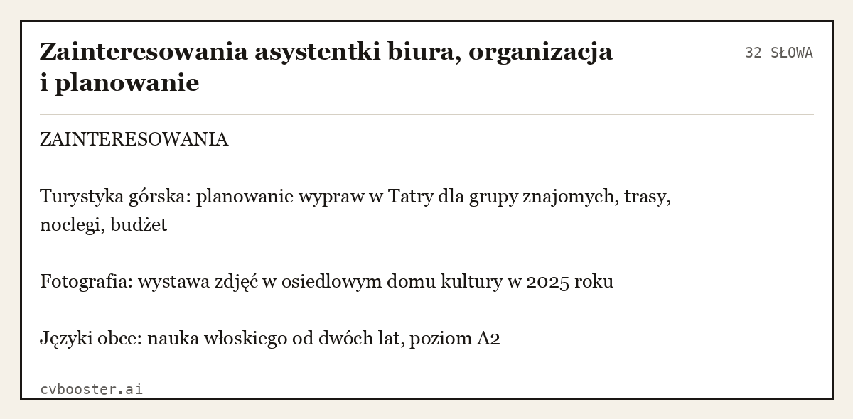 Gotowy przykład: Zainteresowania asystentki biura, organizacja i planowanie, 32 słowa