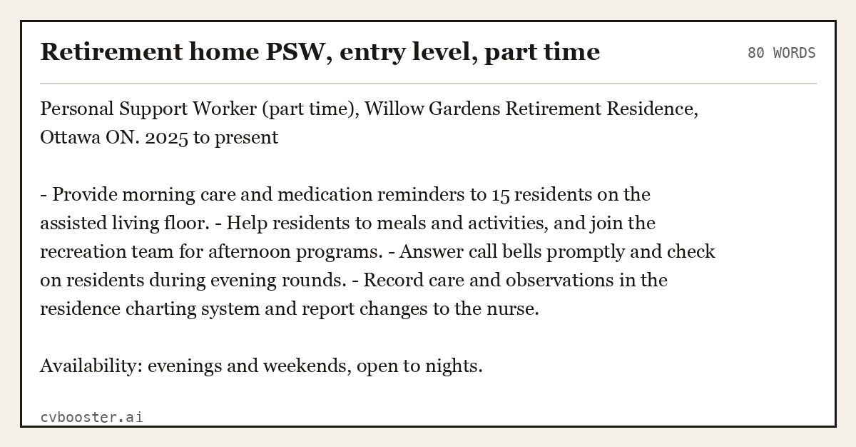 Complete Retirement home PSW, entry level, part time example, 80 words, laid out as it would sit in the application form