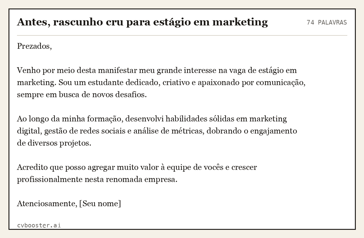 Exemplo completo: Antes, rascunho cru para estágio em marketing, 74 palavras