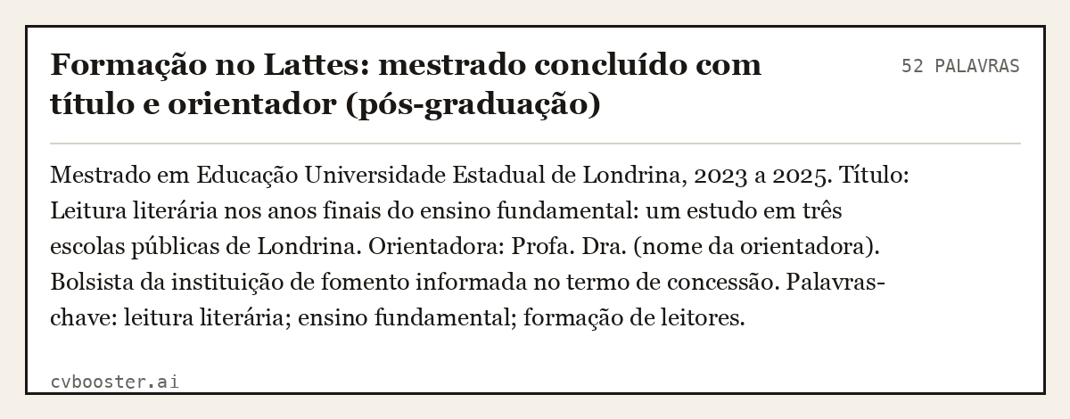 Exemplo completo: Formação no Lattes: mestrado concluído com título e orientador (pós-graduação), 52 palavras