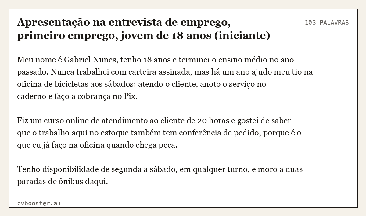 Exemplo completo: Apresentação na entrevista de emprego, primeiro emprego, jovem de 18 anos (iniciante), 103 palavras