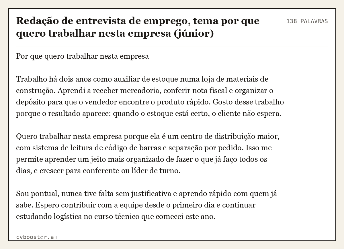 Exemplo completo: Redação de entrevista de emprego, tema por que quero trabalhar nesta empresa (júnior), 138 palavras