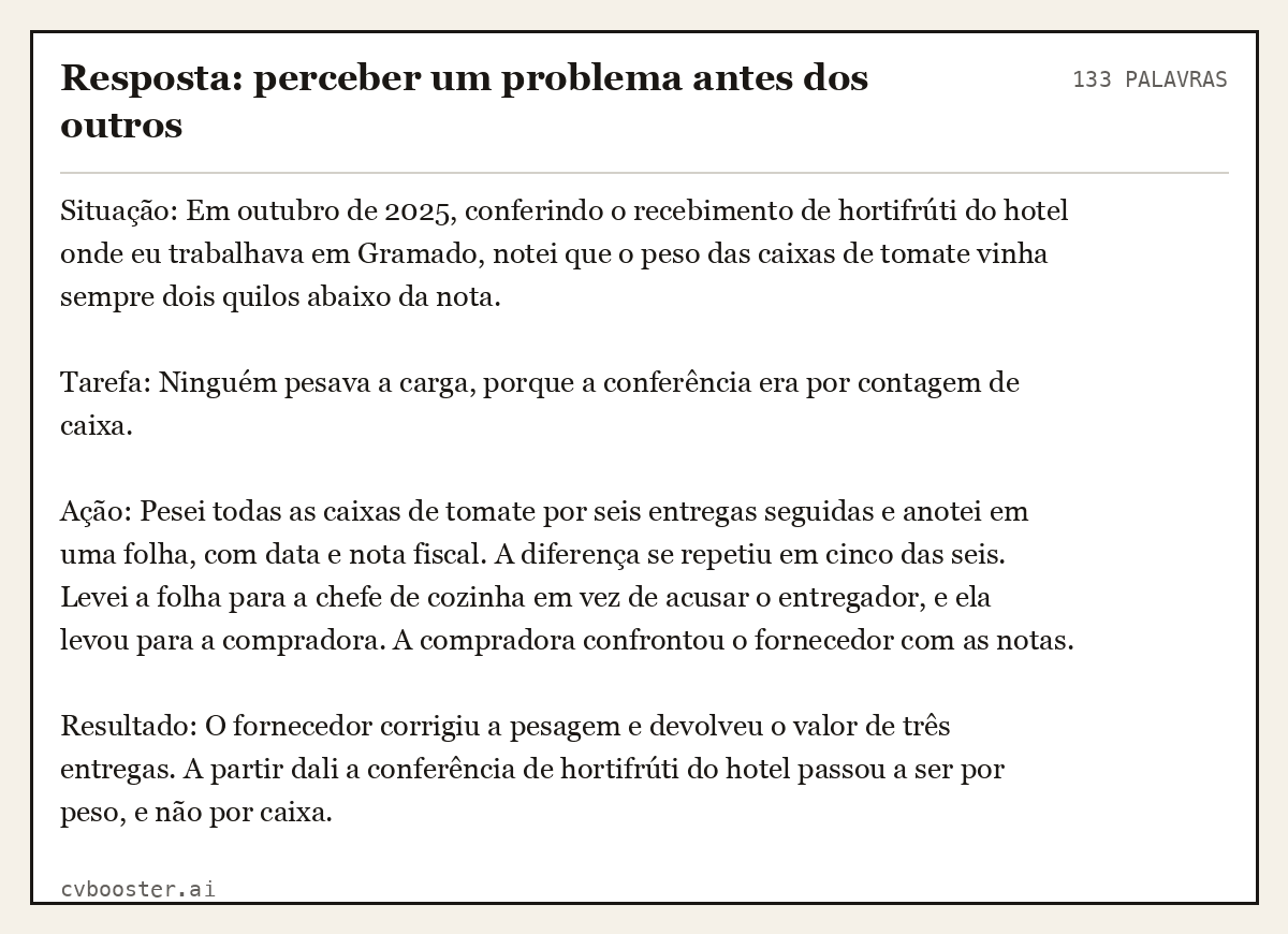 Exemplo completo: Resposta: perceber um problema antes dos outros, 133 palavras